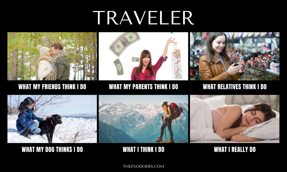 What others think I do vs what I really do on travels.