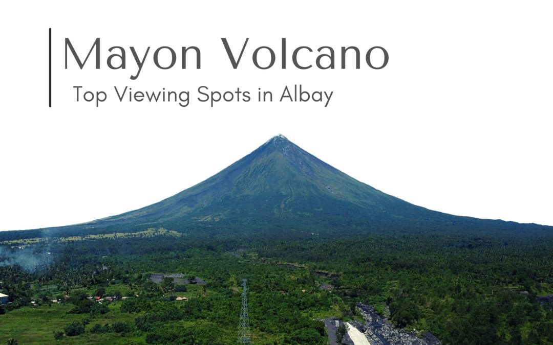 Mayon Volcano Viewing Spots